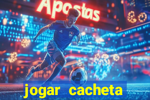 jogar cacheta valendo dinheiro